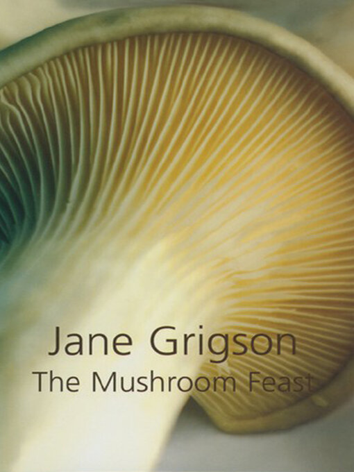 Title details for The Mushroom Feast by Jane Grigson - Available
